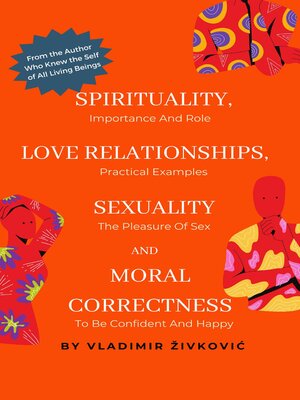 cover image of Spirituality, Love Relationships, Sexuality and Moral Correctness
